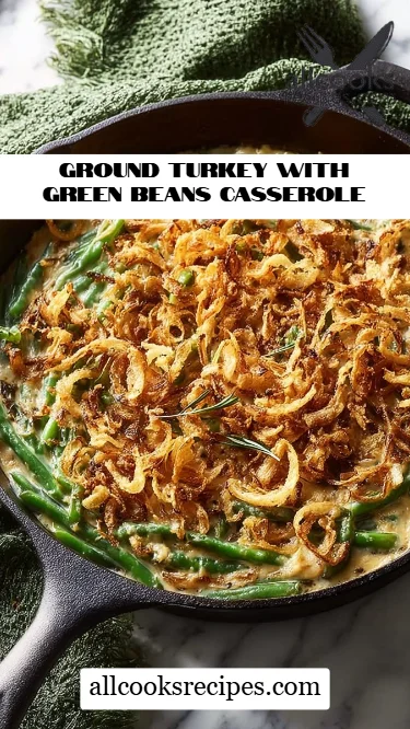 Ground Turkey with Green Beans Casserole