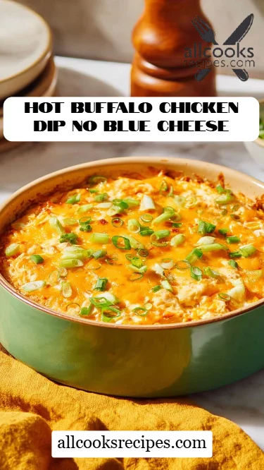 Hot Buffalo Chicken Dip No Blue Cheese