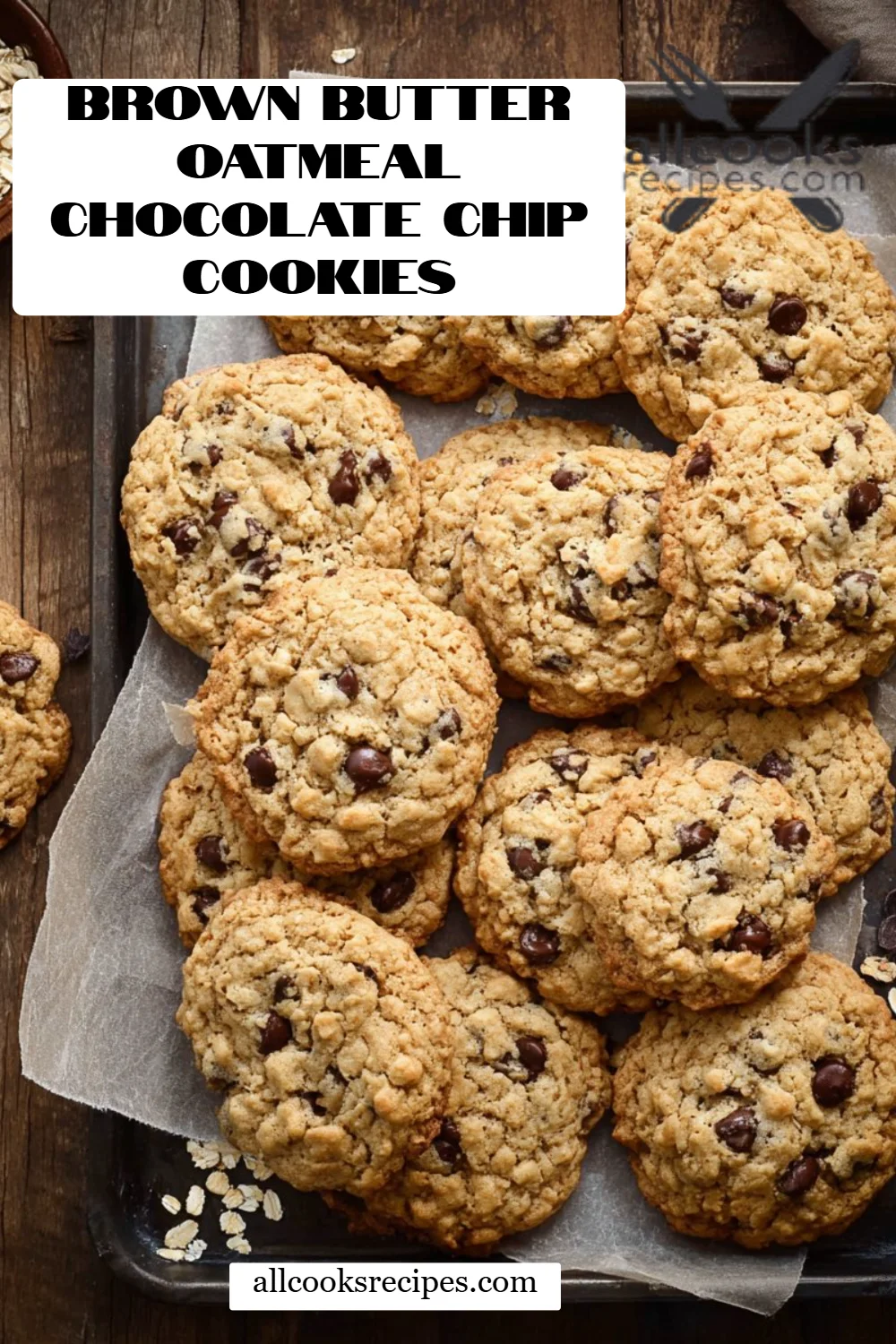 Brown Butter Oatmeal Chocolate Chip Cookies