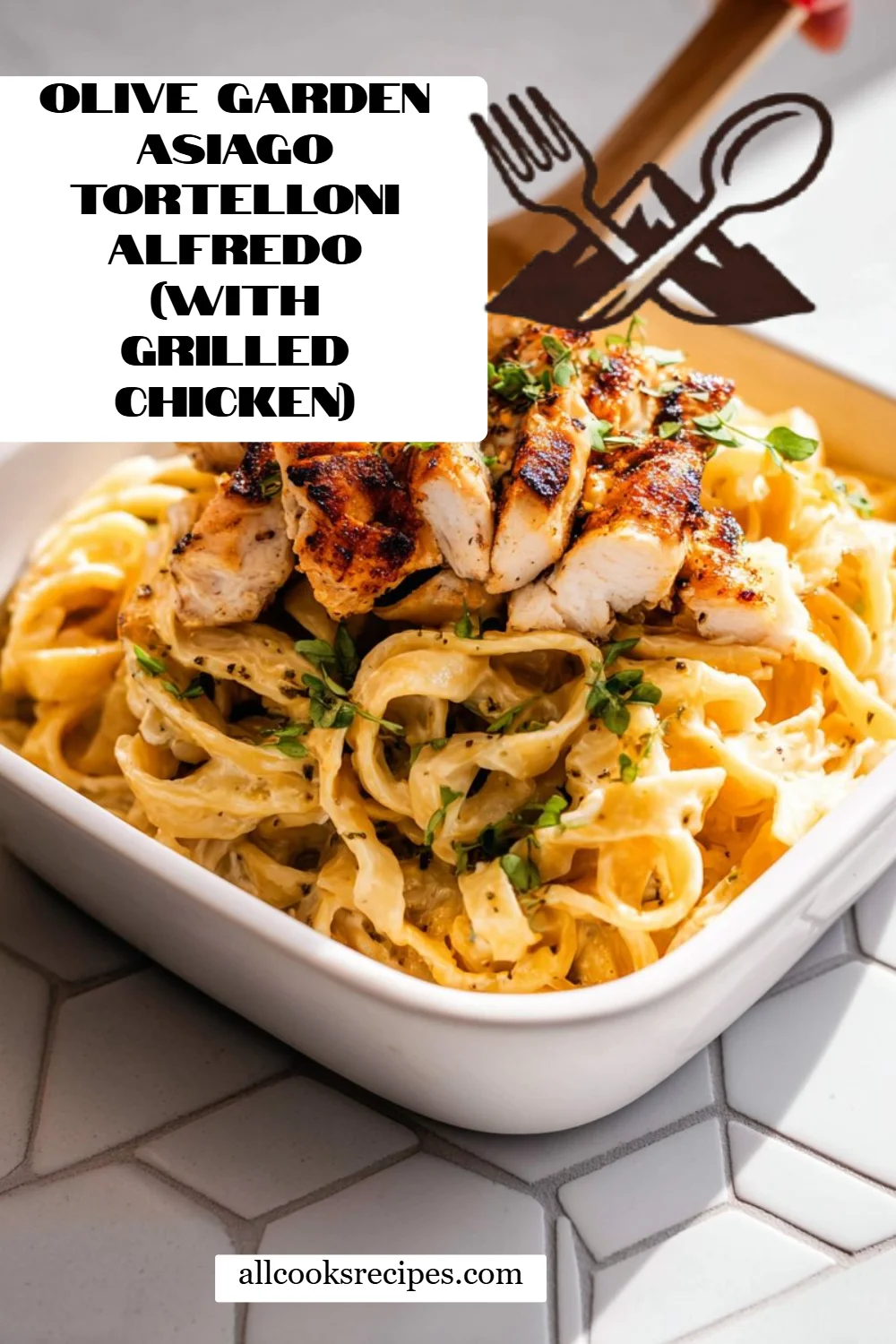 Olive Garden Asiago Tortelloni Alfredo (with Grilled Chicken)