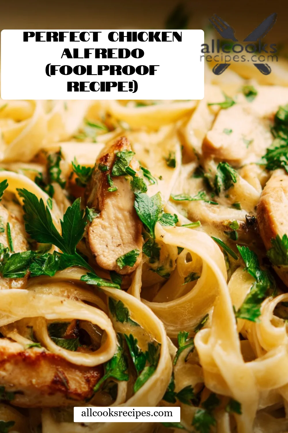 Perfect Chicken Alfredo (Foolproof Recipe!)